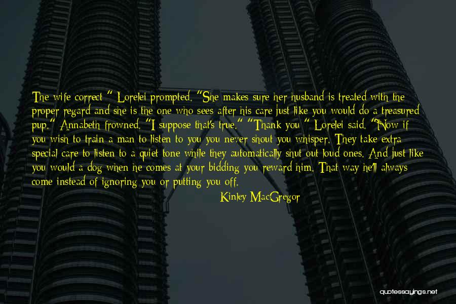 The Ones Who Care Quotes By Kinley MacGregor The Ones Who Care Quotes By Kinley MacGregor