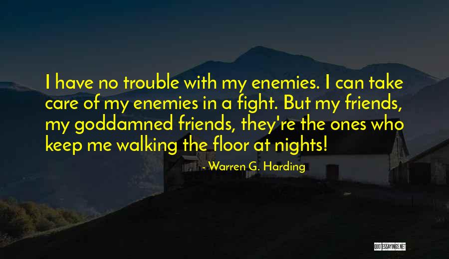 The Ones Who Care Quotes By Warren G. Harding The Ones Who Care Quotes By Warren G. Harding