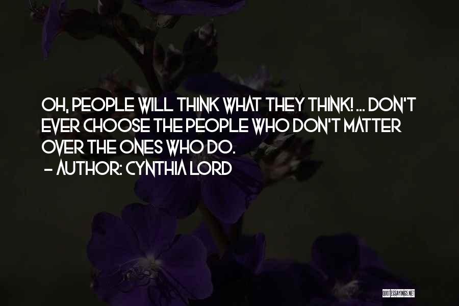 The Ones Who Matter Quotes By Cynthia Lord