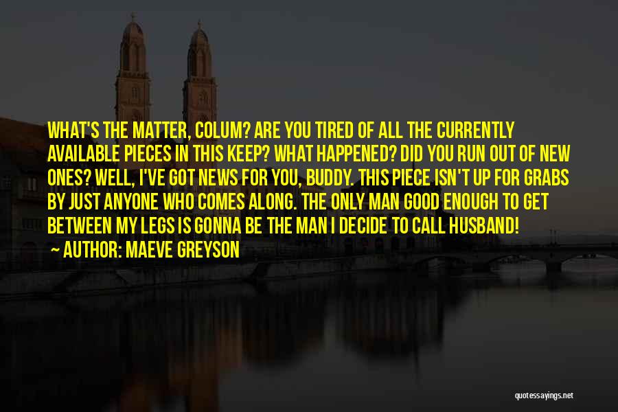 The Ones Who Matter Quotes By Maeve Greyson