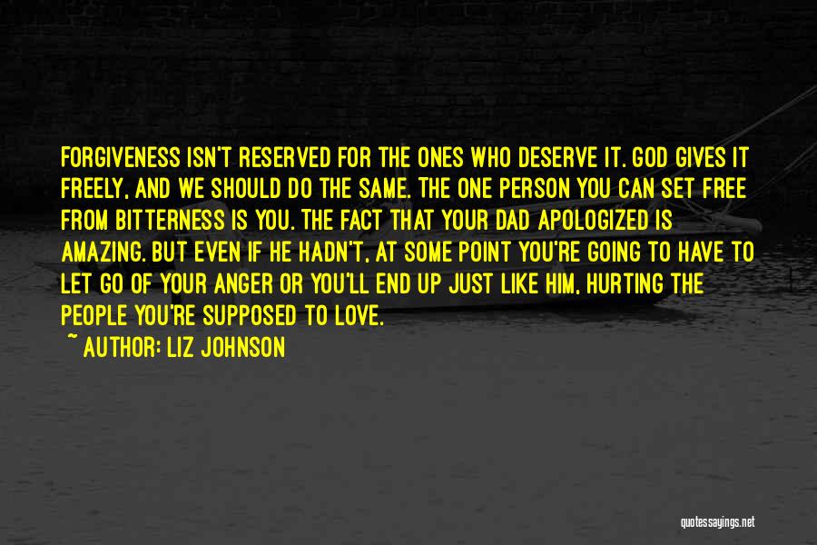The Ones You Love Hurting Quotes By Liz Johnson