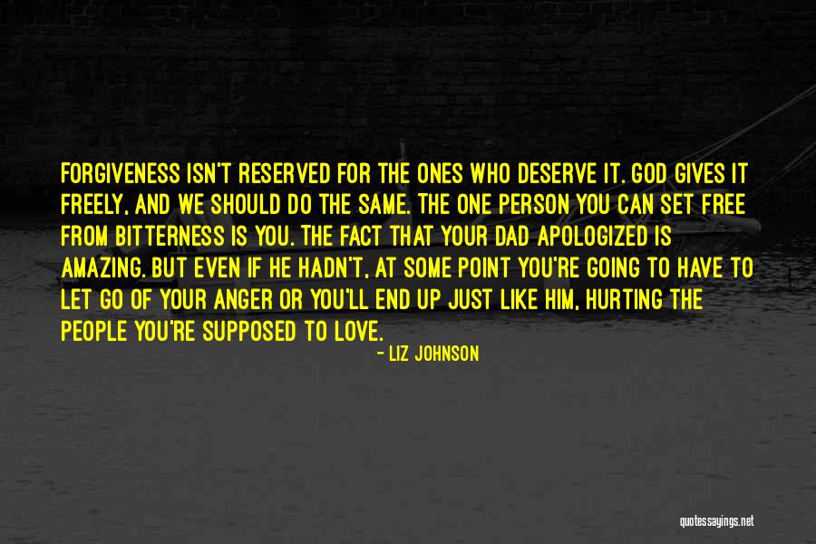 The Ones You Love Hurting Quotes By Liz Johnson The Ones You Love Hurting Quotes By Liz Johnson