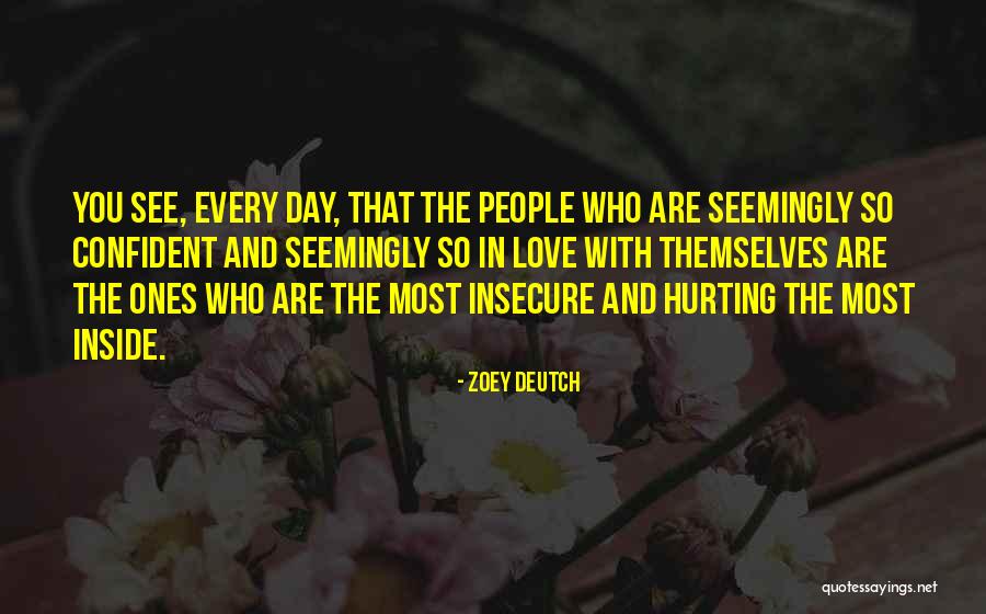 The Ones You Love Hurting Quotes By Zoey Deutch