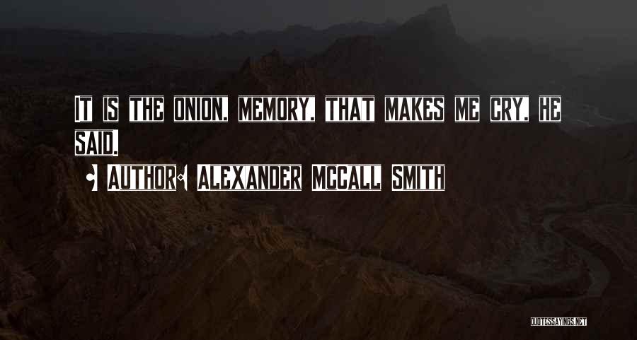 The Onion Quotes By Alexander McCall Smith