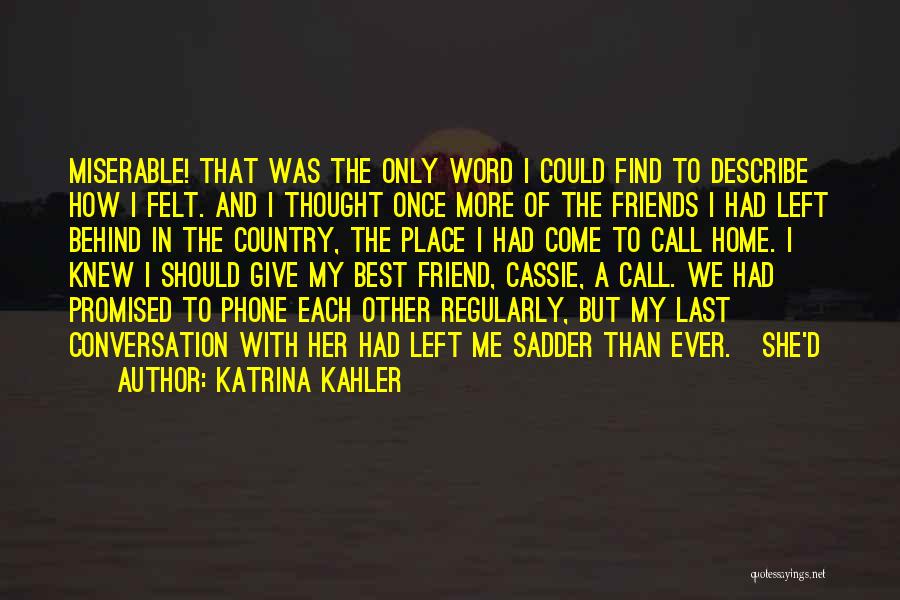 The Only Best Friend Quotes By Katrina Kahler