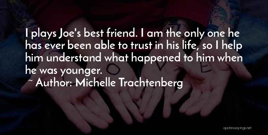 The Only Best Friend Quotes By Michelle Trachtenberg