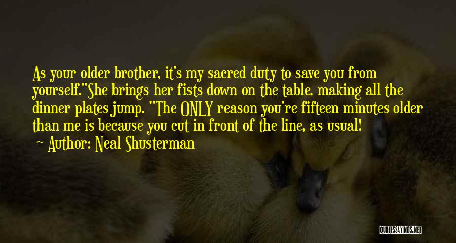 The Only Brother Quotes By Neal Shusterman