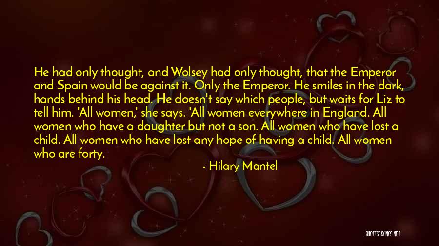 The Only Daughter Quotes By Hilary Mantel