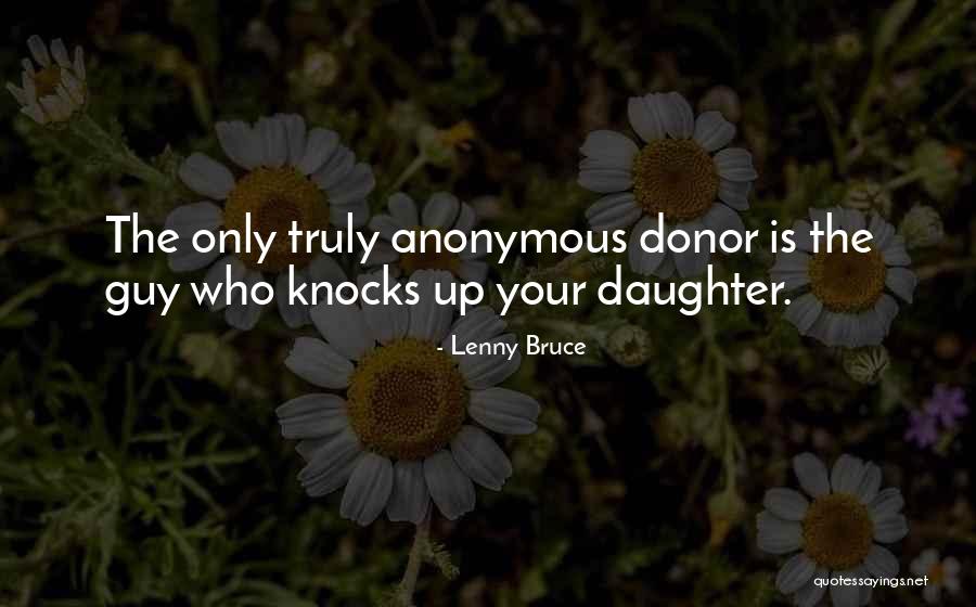 The Only Daughter Quotes By Lenny Bruce