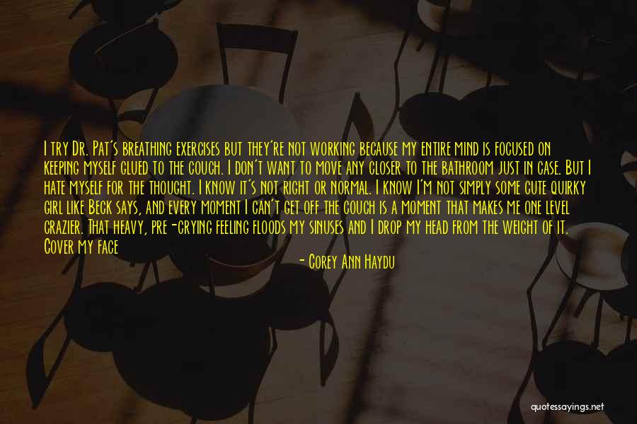 The Only Girl I Want Quotes By Corey Ann Haydu The Only Girl I Want Quotes By Corey Ann Haydu