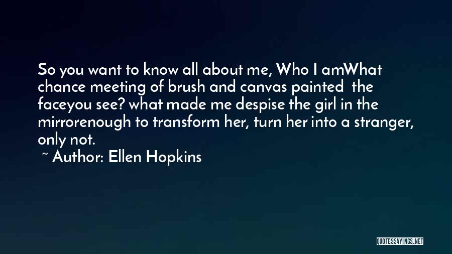 The Only Girl I Want Quotes By Ellen Hopkins