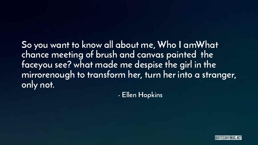 The Only Girl I Want Quotes By Ellen Hopkins The Only Girl I Want Quotes By Ellen Hopkins