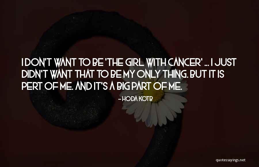 The Only Girl I Want Quotes By Hoda Kotb The Only Girl I Want Quotes By Hoda Kotb