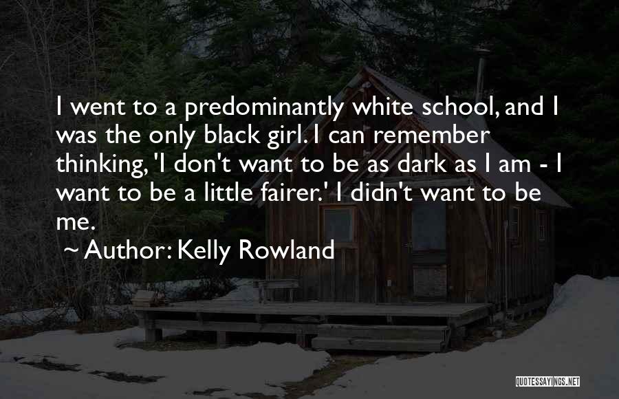 The Only Girl I Want Quotes By Kelly Rowland