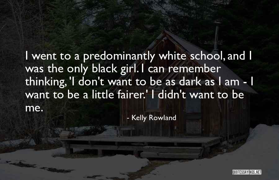 The Only Girl I Want Quotes By Kelly Rowland