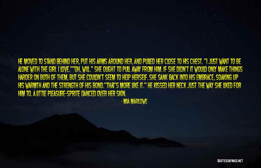 The Only Girl I Want Quotes By Mia Marlowe The Only Girl I Want Quotes By Mia Marlowe