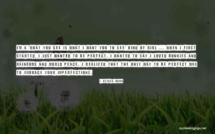 The Only Girl I Want Quotes By Olivia Munn The Only Girl I Want Quotes By Olivia Munn