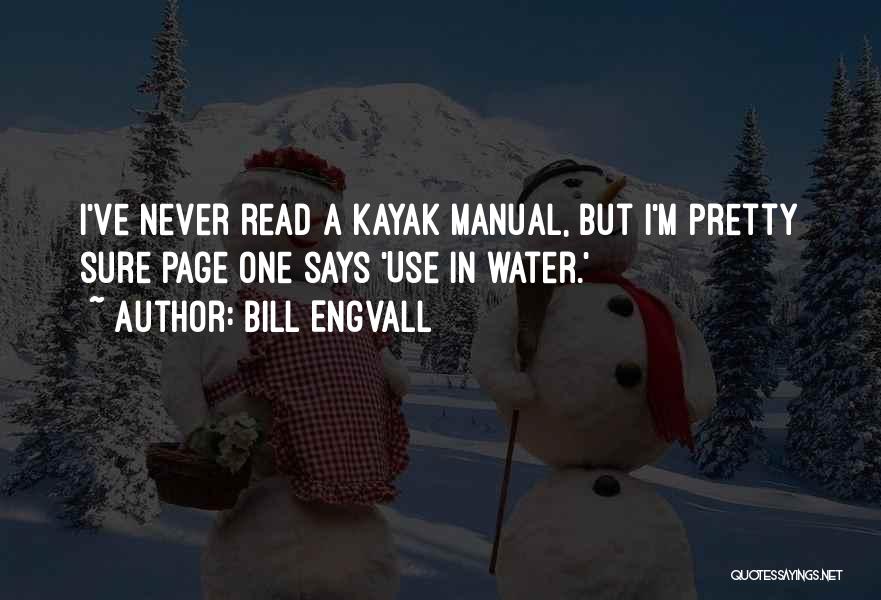 The Only Kayak Quotes By Bill Engvall