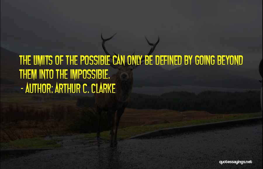 The Only Limits Quotes By Arthur C. Clarke
