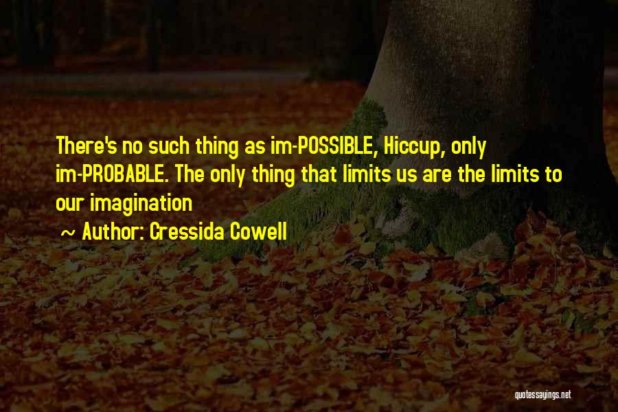 The Only Limits Quotes By Cressida Cowell