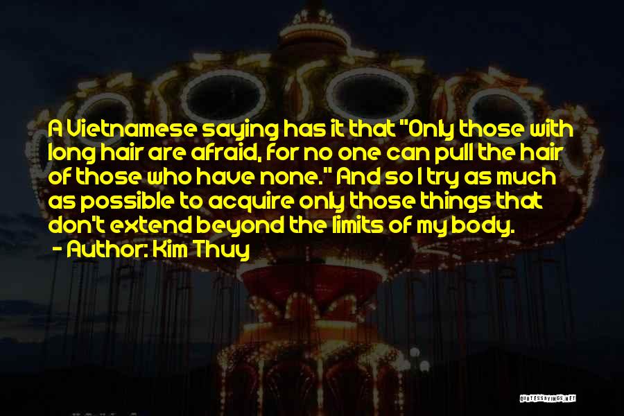 The Only Limits Quotes By Kim Thuy