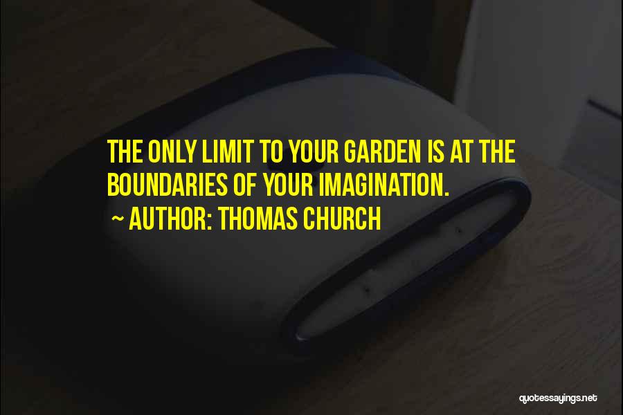The Only Limits Quotes By Thomas Church
