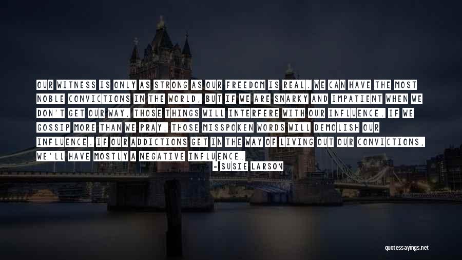 The Only Living Witness Quotes By Susie Larson The Only Living Witness Quotes By Susie Larson