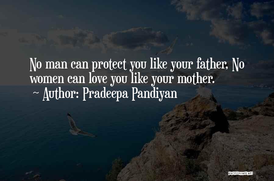 The Only Man I Love Is My Dad Quotes By Pradeepa Pandiyan