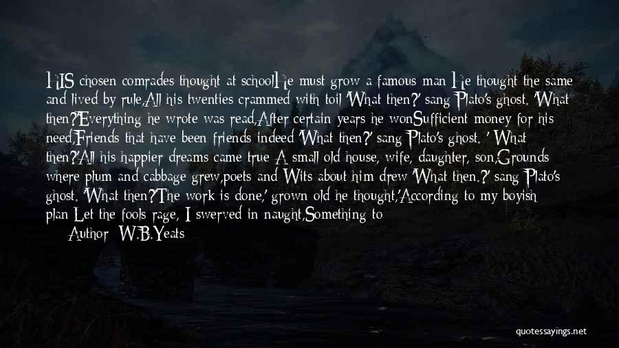 The Only Man I Need Is My Son Quotes By W.B.Yeats