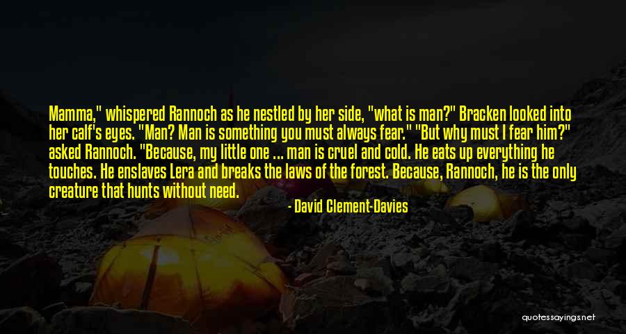 The Only Man I Need Quotes By David Clement-Davies