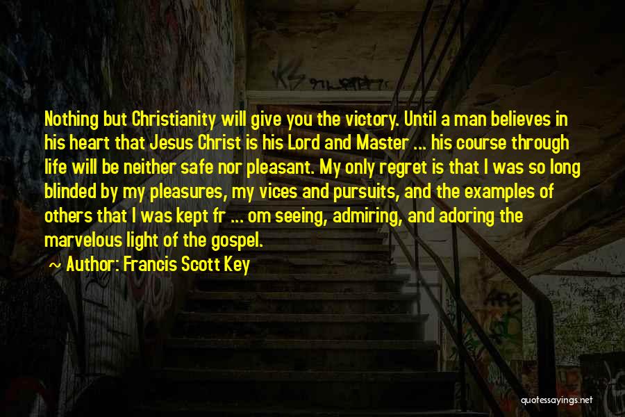 The Only Man In My Life Quotes By Francis Scott Key