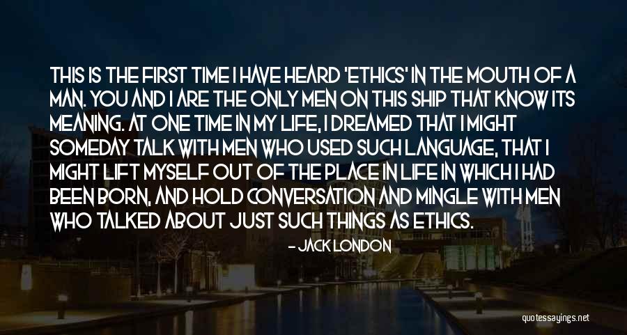 The Only Man In My Life Quotes By Jack London