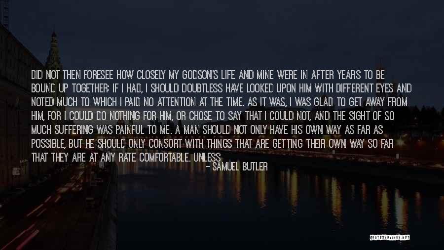 The Only Man In My Life Quotes By Samuel Butler