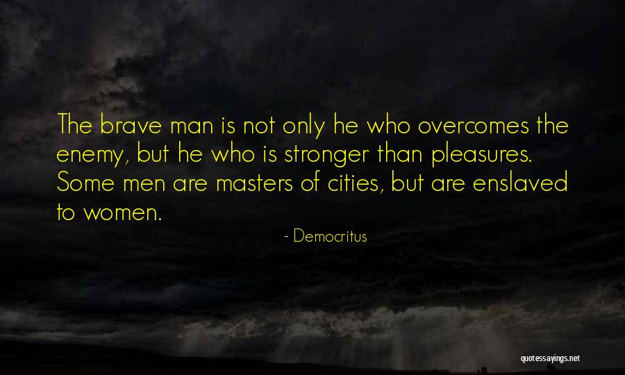 The Only Man Quotes By Democritus