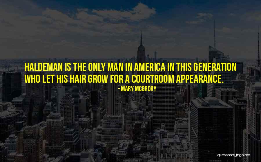 The Only Man Quotes By Mary McGrory The Only Man Quotes By Mary McGrory