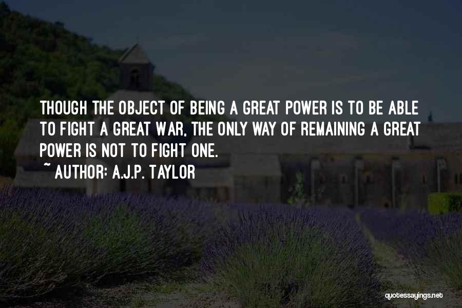 The Only One Fighting Quotes By A.J.P. Taylor