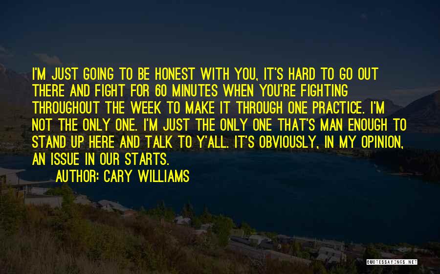 The Only One Fighting Quotes By Cary Williams