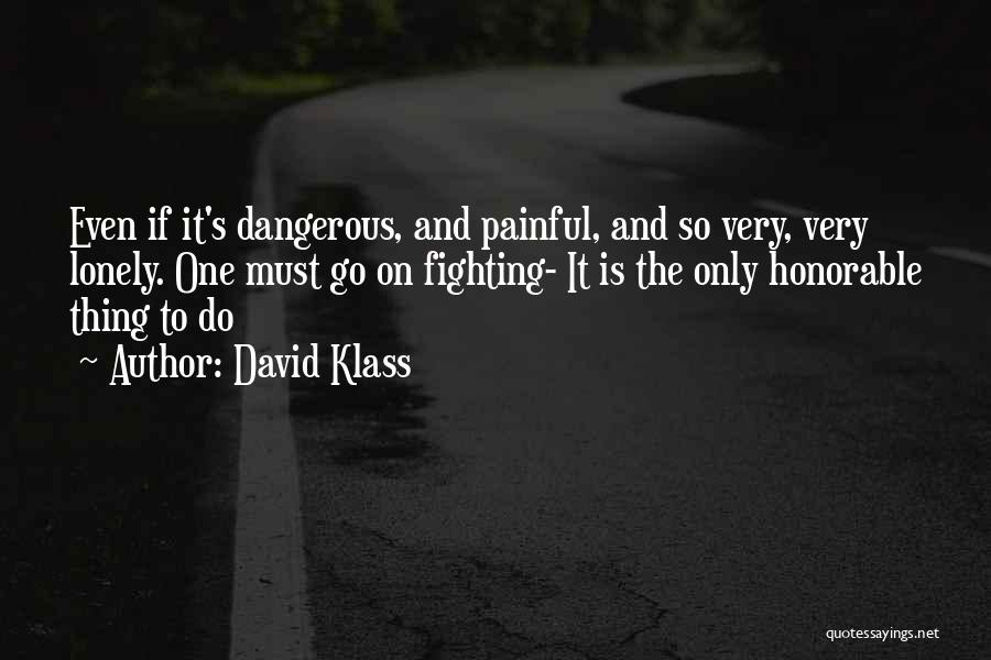 The Only One Fighting Quotes By David Klass