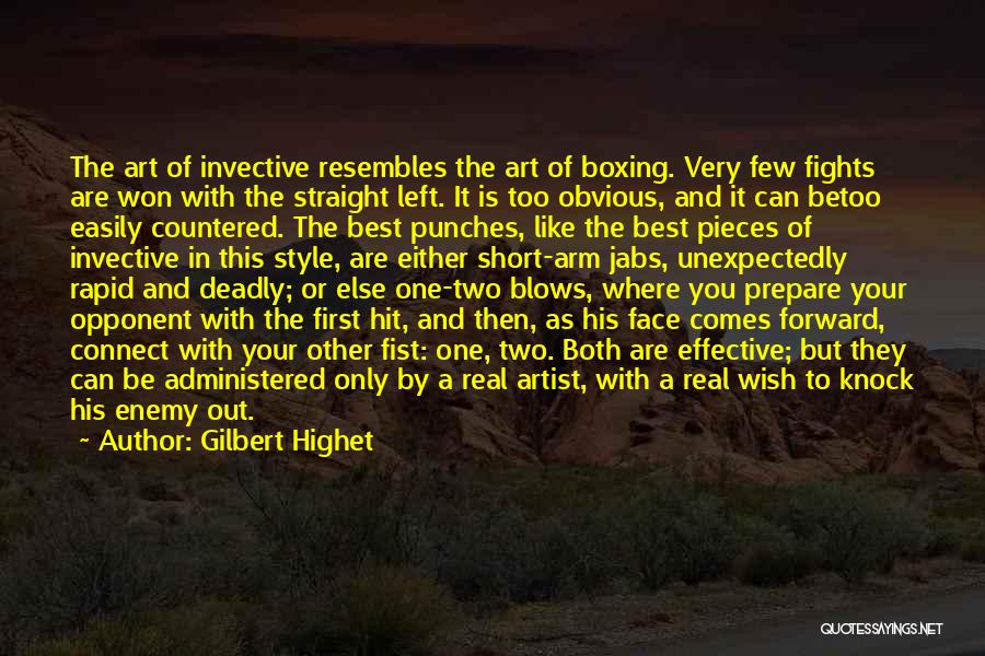 The Only One Fighting Quotes By Gilbert Highet