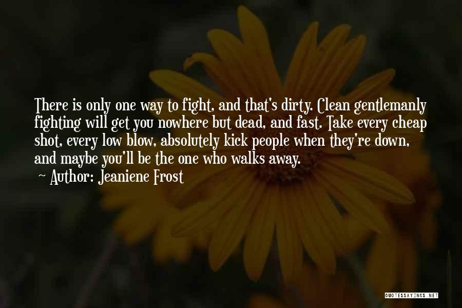 The Only One Fighting Quotes By Jeaniene Frost