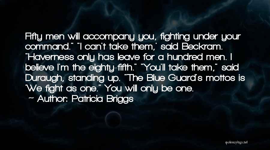 The Only One Fighting Quotes By Patricia Briggs