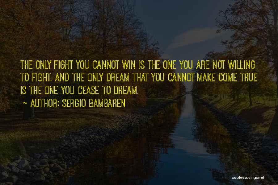 The Only One Fighting Quotes By Sergio Bambaren