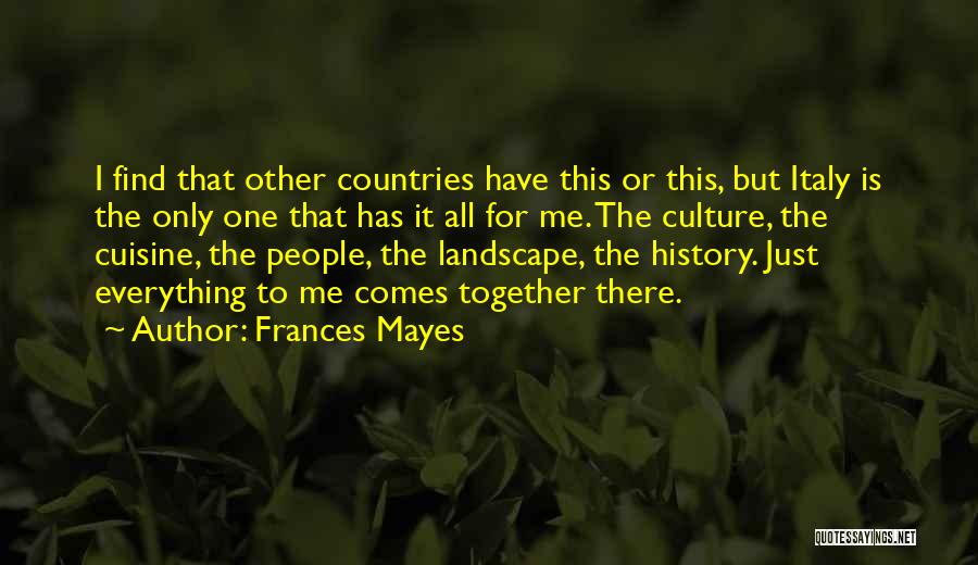 The Only One For Me Quotes By Frances Mayes