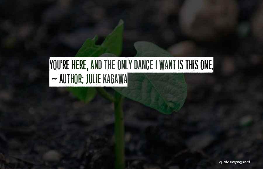 The Only One I Want Quotes By Julie Kagawa