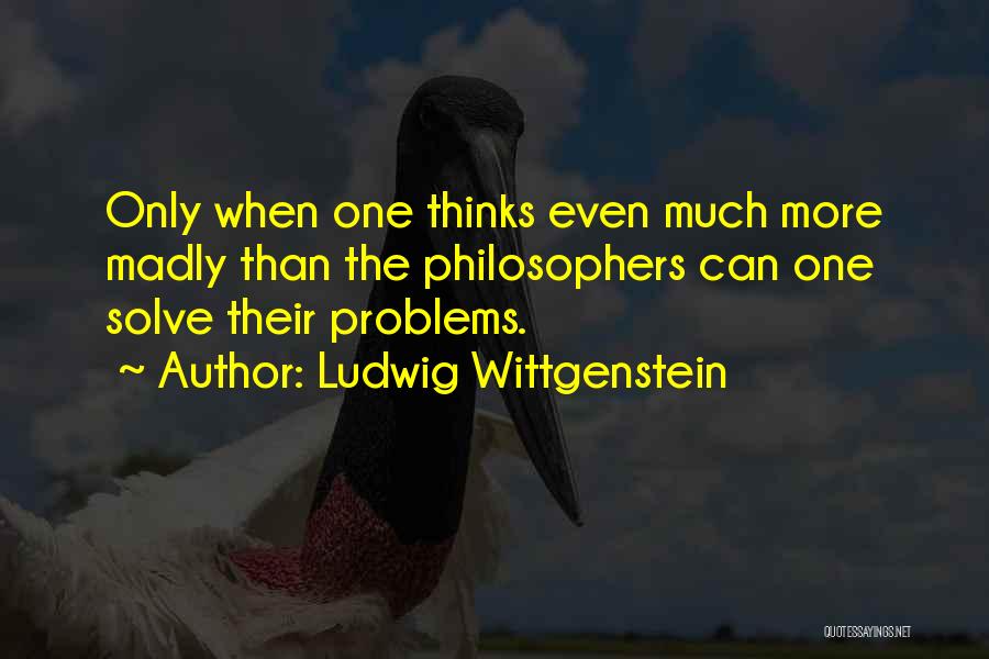 The Only One Quotes By Ludwig Wittgenstein