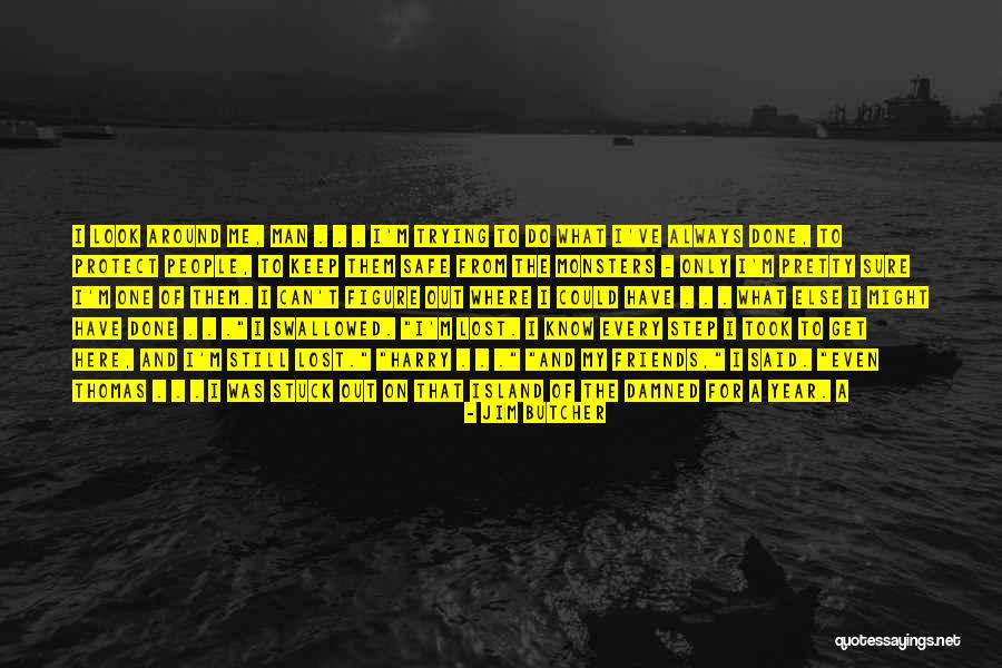 The Only One Trying Quotes By Jim Butcher The Only One Trying Quotes By Jim Butcher