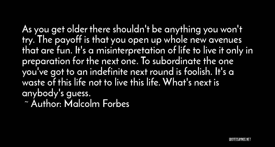 The Only One Trying Quotes By Malcolm Forbes