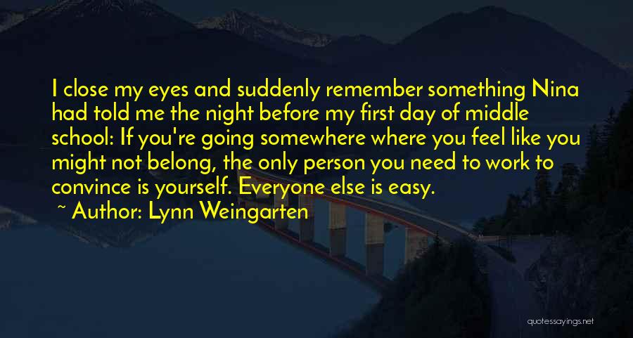 The Only Person I Need Is Me Quotes By Lynn Weingarten
