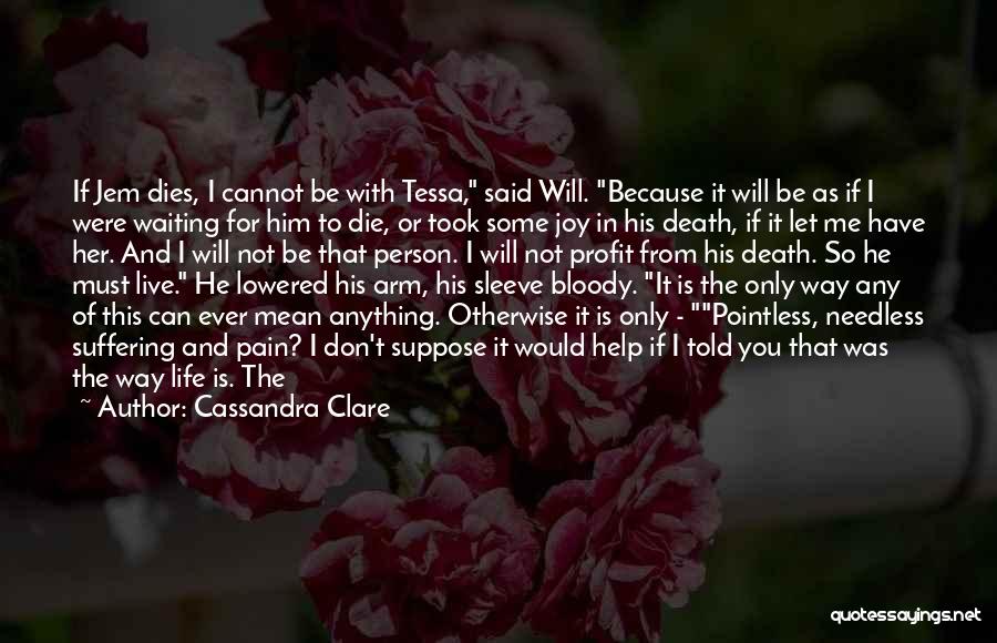 The Only Person I Want Is You Quotes By Cassandra Clare