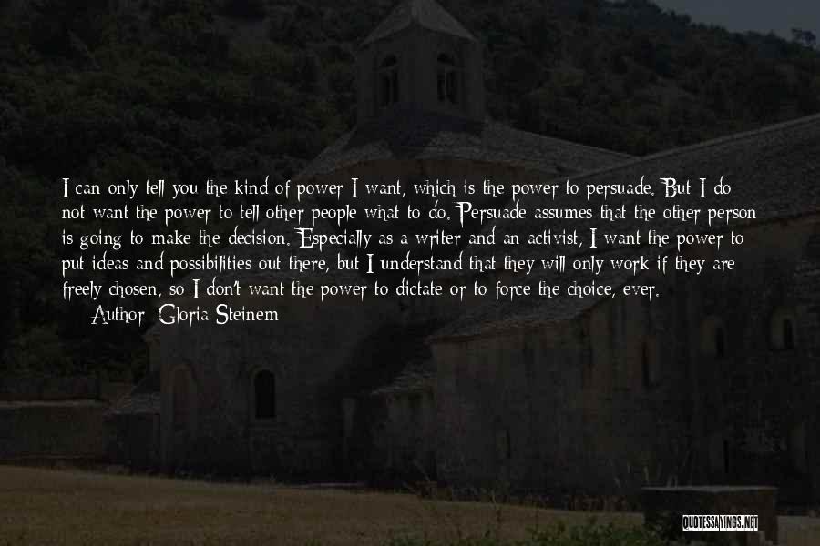 The Only Person I Want Is You Quotes By Gloria Steinem